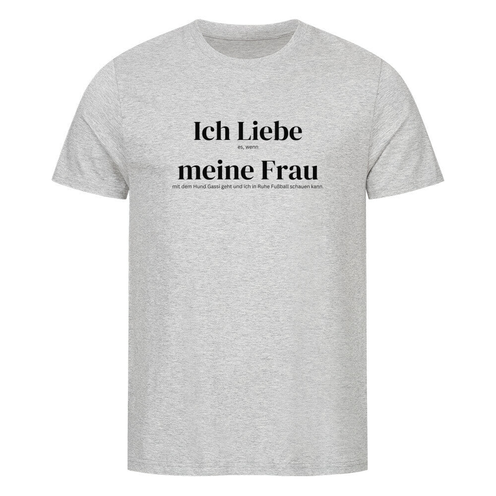 Kanimal "Ich liebe meine Frau" T-Shirt für Herren, 100% Bio-Baumwolle, Unisex-Schnitt – Dieses graue humorvolle T-Shirt der Marke Kanimal trägt den Schriftzug "Ich liebe meine Frau, es, wenn mit dem Hund Gassi geht und ich in Ruhe Fußball schauen kann." in einem minimalistischen schwarzen Design. Hergestellt aus 100% gekämmter Bio-Baumwolle, mit normaler Passform, eingesetzten Ärmeln und 1x1 Rippstrick am Ausschnitt. Ideal für entspannte Anlässe mit einem Augenzwinkern.